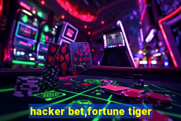 hacker bet,fortune tiger